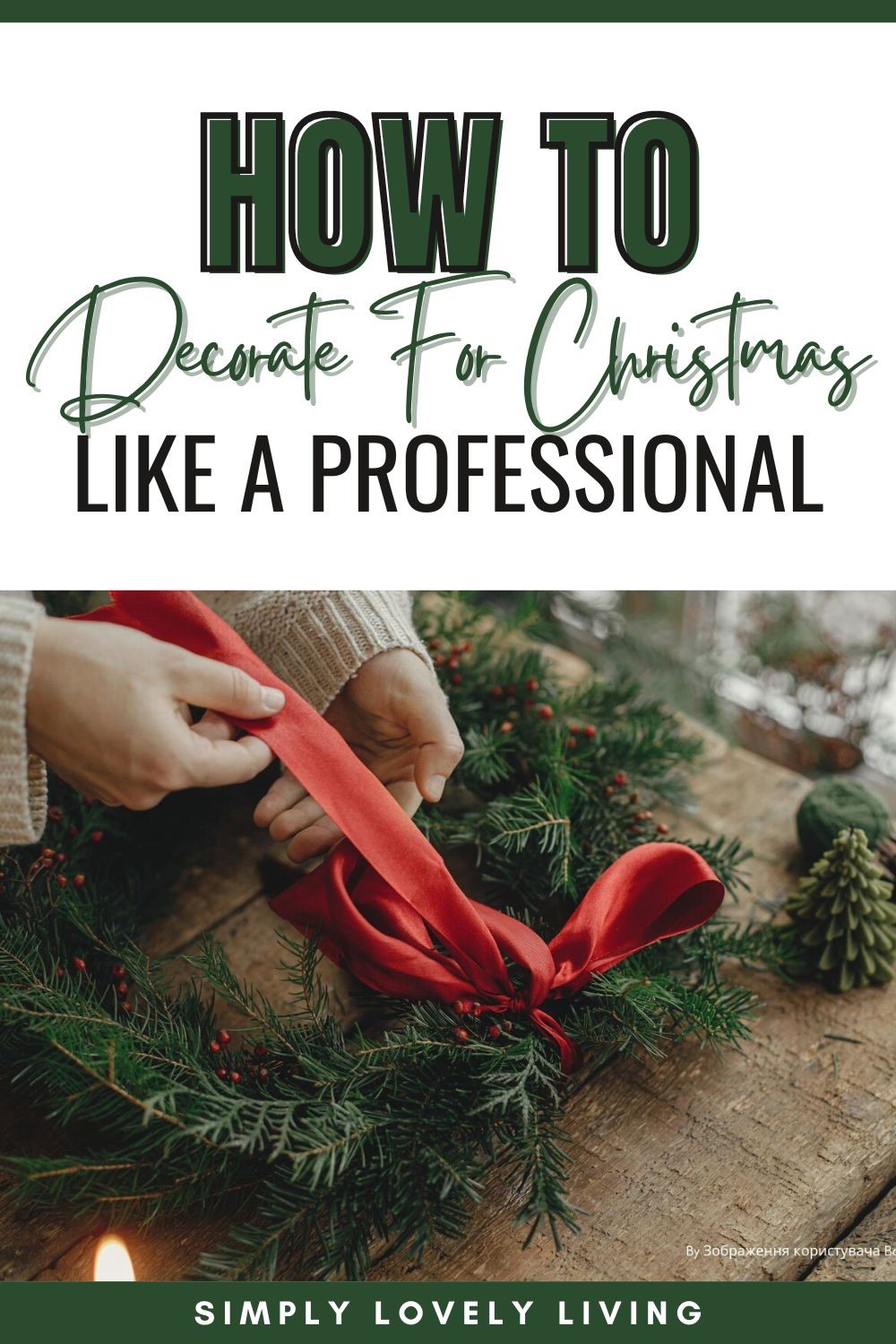 HOW TO DECORATE FOR CHRISTMAS LIKE A PROFESSIONAL