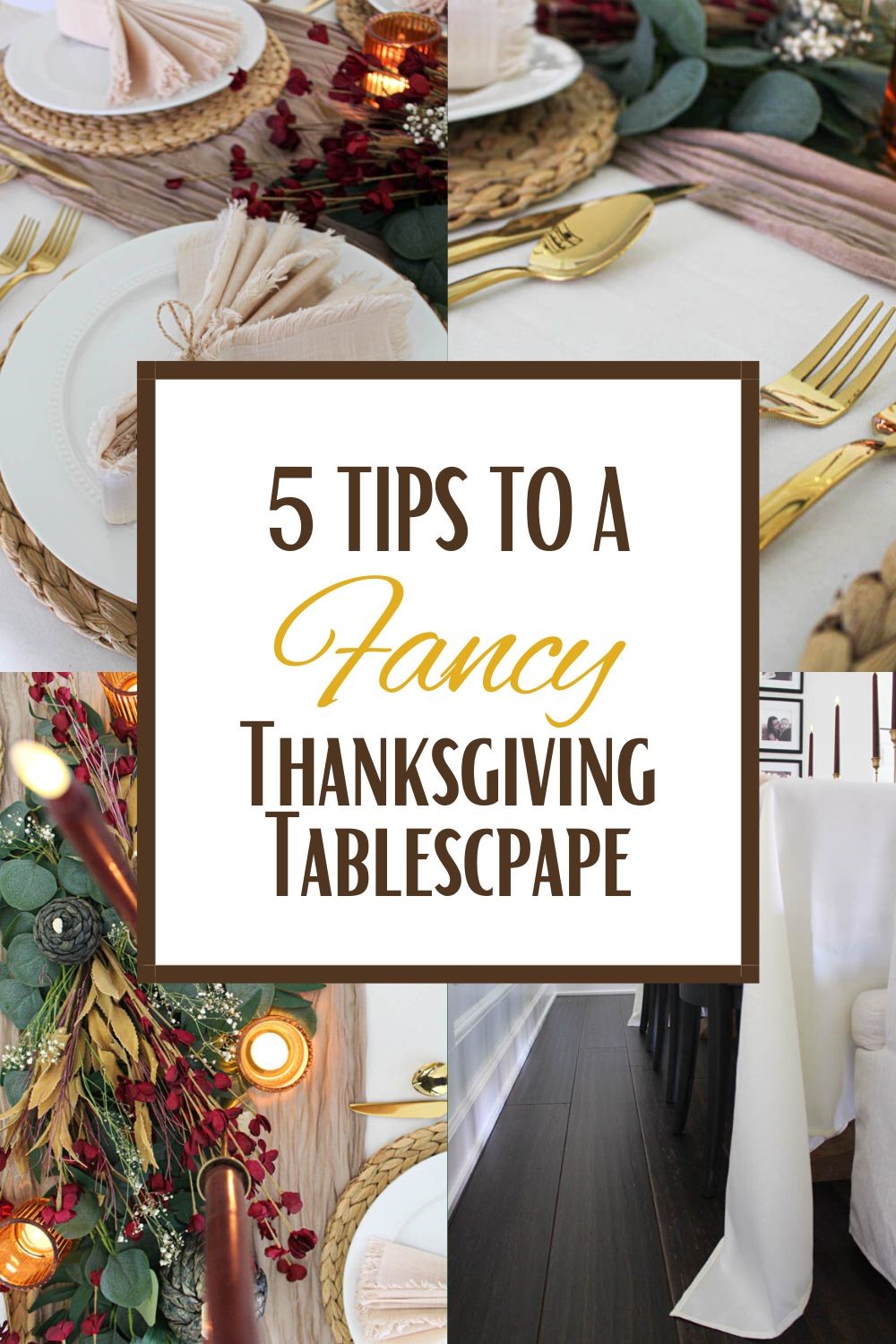 5 TIPS TO A FANCY THANKSGIVING TABLESCAPE